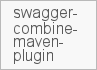 swagger-combine-maven-plugin